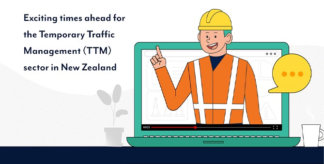 How NGZTTM Will Shape The  Temporary Traffic Management (TTM) Sector in New Zealand.